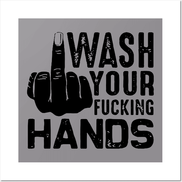 Wash your fucking hand against coronavirus Wall Art by shirt.des
